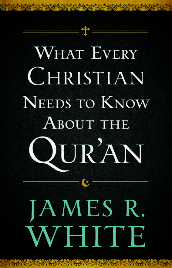 Cover of What Every Christian Needs to Know About the Qur'an by James R. White
